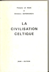 LA CIVILISATION CELTIQUE. FRANCOISE LE ROUX ET CHRISTIAN-J. GUYONVARC'H - Picture 1 of 1