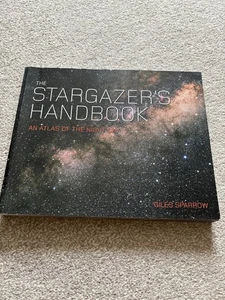 THE STARGAZER'S HANDBOOK AN ATLAS OF THE NIGHT SKY By Giles Sparrow - Picture 1 of 6