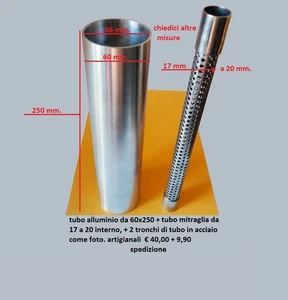 tubo alluminio 60x250 +tubo mitraglia da 17mm. per silenziatore moto e scooter   - Foto 1 di 1