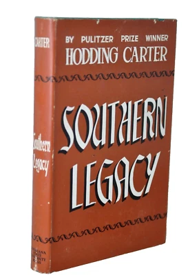 Hodding Carter SOUTHERN LEGACY  1st Edition 1950 Civil Rights Racial Civil War - Image 1 of 4