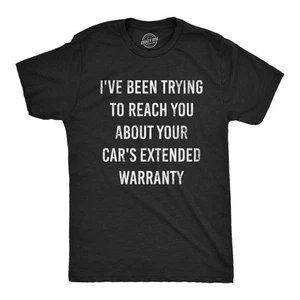 Camiseta para hombre I've Been Trying to Reach You About Your Car's garantía extendida - Imagen 1 de 7