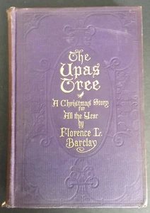 The Upas Tree : A Christmas Story for All the Year by Florence L. Barclay, 1912 - Picture 1 of 6