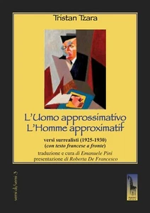 L’uomo approssimativo. Testo francese a fronte di Tristan Tzara, 2019, Massari - Picture 1 of 1