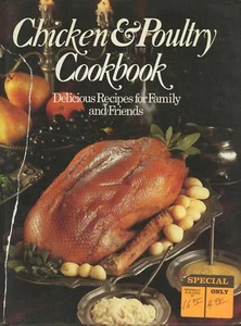 Chicken and Poultry Cookbook Delicious Recipes for Family and Friends Hardcover - Picture 1 of 2