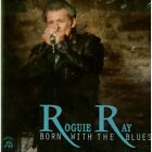 CD Roguie Ray- born with the blues 8012786010823