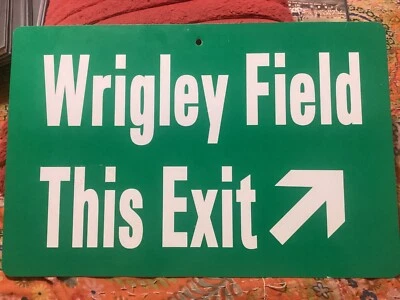 WRIGLEY FIELD THIS EXIT  18 x 12” PLASTIC, BENDABLE SIGN,CHICAGO CUBS/FREE P & H - Image 1 of 4