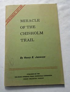 Henry B. Jameson: Miracle Of The Chisholm Trail, Centennial Ed. - Picture 1 of 7