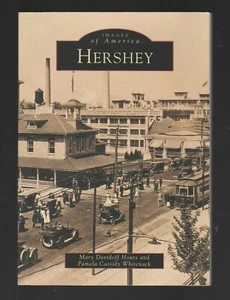 Images of America: Hershey : Pennsylvania by Mary Houts, Pamela Whitenack, Signd - Picture 1 of 3