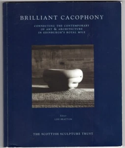 Brilliant Cacophony: Connecting Art and Architecture Edinburgh Royal Mile pb 1st - Picture 1 of 1