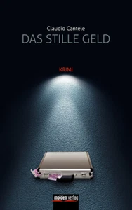 Das stille Geld - Krimi von Claudio Cantele (Gebunden) - Picture 1 of 1