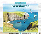 About Habitats: Seashores Hardcover Cathryn Sill