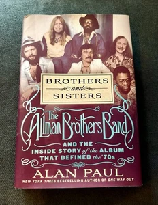 ALLMAN BROTHERS BAND "BROTHERS & SISTERS" HARDBACK SOUTHERN ROCK BOOK -Alan Paul - Picture 1 of 6