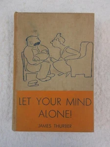 James Thurber LET YOUR MIND ALONE Harper & Brothers 1937 6th Edition - Picture 1 of 11