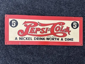 vintage Pepsi-Cola metal sign with the slogan "A Nickel Drink - Worth a Dime” - Picture 1 of 8