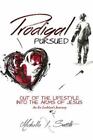 Prodigal Pursued: Out Of The Lifestyle Into The Arms Of Jesus: An...