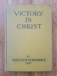 Victory in Christ at Princeton Conference 1916 Vintage * Rare * Hardcover - CM1 - Picture 1 of 7