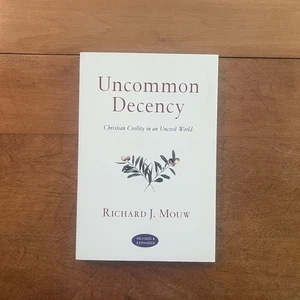 Uncommon Decency: Christian Civility in an Uncivil World - Picture 1 of 2
