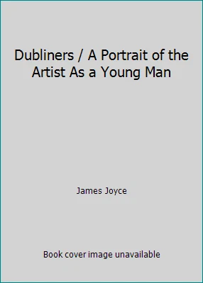 Dubliners / A Portrait of the Artist As a Young Man by James Joyce - Image 1 of 1