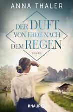 Der Duft von Erde nach dem Regen / Die Südtirol Saga Bd.2|Anna Thaler|Deutsch
