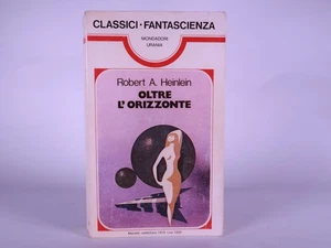 Oltre l'orizzonte. Libro di Robert A. Heinlein. Mondadori anno 1979. - Foto 1 di 5