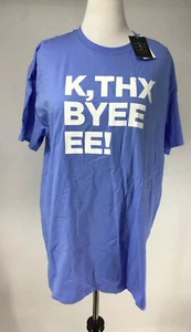 Short Sleeve T-Shirt 3X Womens Graphic Tops LOVE TRIBE 3X Blue "K, THX BYEEEE! - Picture 1 of 12