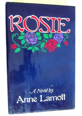 ROSIE A Novel ANNE LAMOTT The Viking Press, New York  1983 1st Ed 2nd Printing - Image 1 of 4