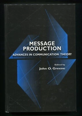 Message Production : Advances in Communication Theory by John O. Greene - Image 1 of 3