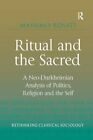 Ritual and the Sacred: A Neo-Durkheimian Analys. Rosati<|