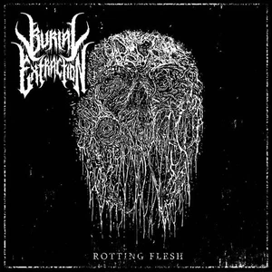 Burial Extraction - Rotting Flesh DEATH METAL/CHRISTIAN Blood Thirsty Metanoia - Foto 1 di 1