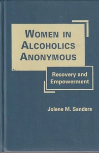 Women in Alcoholics Anonymous by Jolene Sanders, Like new hardcover - Foto 1 di 8