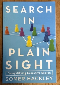 Search in Plain Sight: Demystifying Executive Search by Somer Hackley - Picture 1 of 4