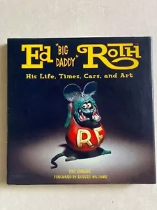 Ed "Big Daddy" Roth: His Life, Times, Cars, and Art Hardcover by Pat Ganahl 2003 - Picture 1 of 6