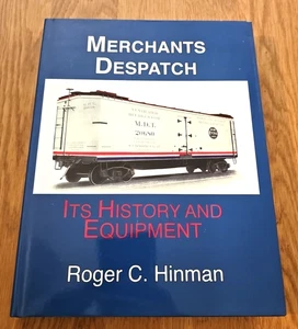 MERCHANTS DESPATCH: ITS HISTORY AND EQUIPMENT By Roger C. Hinman - Hardcover VG+ - Picture 1 of 2