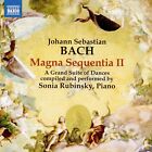 Bach Magna Sequentia II [Sonia Rubinsky] [Naxos 8574027]