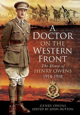 A Doctor on the Western Front: The Diary of Henry Owens 1914-1... by Henry Owens - Image 1 of 2