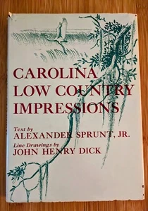 Carolina Low Country Impressions by Alexander Sprunt and John H. Dick 1964 HC/DJ - Picture 1 of 6