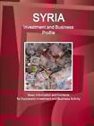 Syria Investment And Business Profile - Basic Information And Contacts For Succe