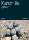 Xerophile, Revised Edition: Cactus Photographs from Expeditions of the Obse ...