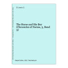 The Horse and His Boy (Chronicles of Narnia, 3, Band 3) Lewis C., S.: