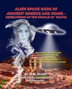 Alien Space Gods of Ancient Greece and Rome : Revelations of the Oracle of... - Bild 1 von 3