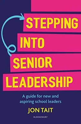 Stepping into Senior Leadership: A guide for new and aspiring sc... by Tait, Jon - Image 1 of 2