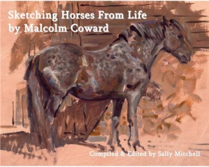 Pferde aus dem Leben skizzieren von Malcolm Coward Hardcover 2012 (Sally Mitchell) - Bild 1 von 1