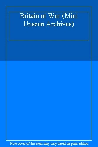 Britain at War (Mini Unseen Archives). 9781405467780 - Image 1 of 1