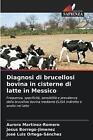 Diagnosi Di Brucellosi Bovina In Cisterne Di Latte In Messico By Aurora Martinez