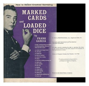 GARCIA, FRANK Marked Cards and Loaded Dice 1962 First Edition Hardcover