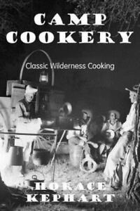 Camp Cookery by Kephart, Horace , Paperback
