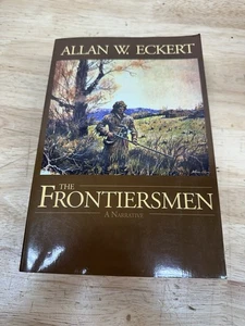 The Frontiersmen By Allan W. Eckert - Paperback - Foto 1 di 5