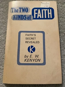 The Two Kinds Of Faith; Paperback E.W. Kenyon 1968 - Picture 1 of 3