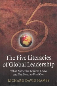 RICHARD DAVID HAMES The Five Literacies of Global Leadership : What Authentic Le - Picture 1 of 1
