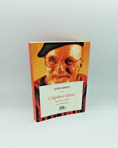"L'ALGEBRA e IL FUOCO Saggi sulla scrittura" John Barth, Minimum - 9788875215255 - Picture 1 of 1